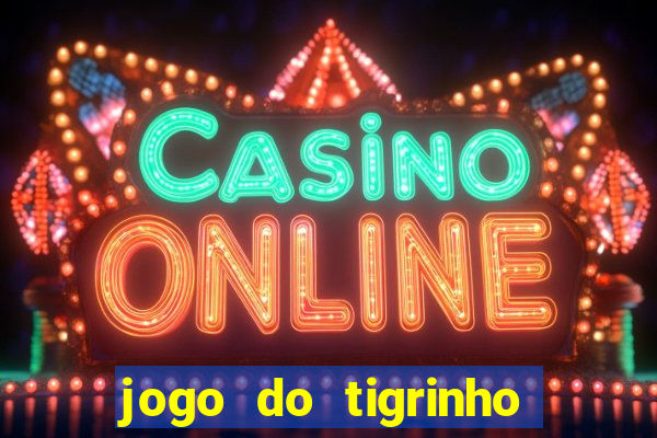 jogo do tigrinho deposito minimo 5 reais